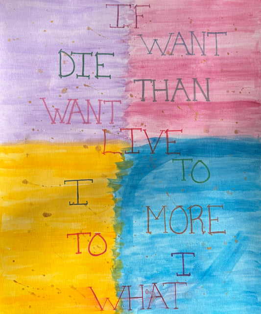 What If I Want To Die More Than I Want To Live