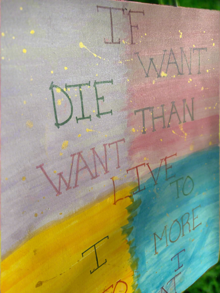 What If I Want To Die More Than I Want To Live